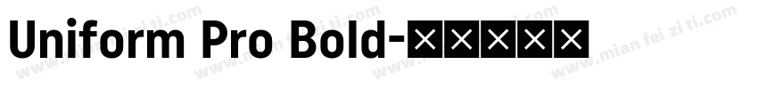 Uniform Pro Bold字体转换